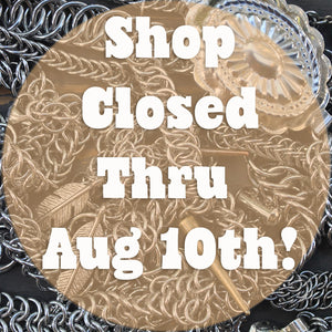 Shop Closed 8/3-8/10 2020